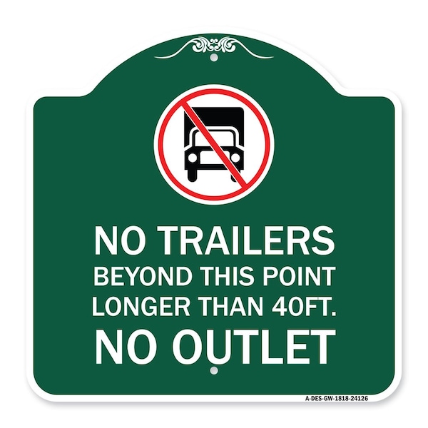 Driveway No Trailers Beyond This Point Longer Than 40 Ft No Outlet with Graphic, A-DES-GW-1818-24126